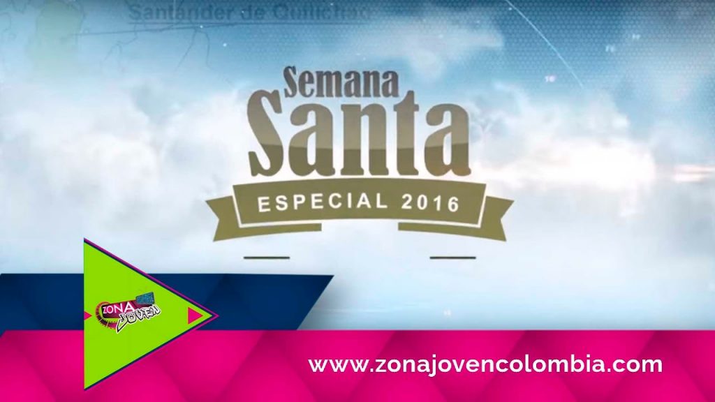 ESPECIAL SEMANA SANTA 2016 – SANTANDER DE QUILICHAO – PARTE 1