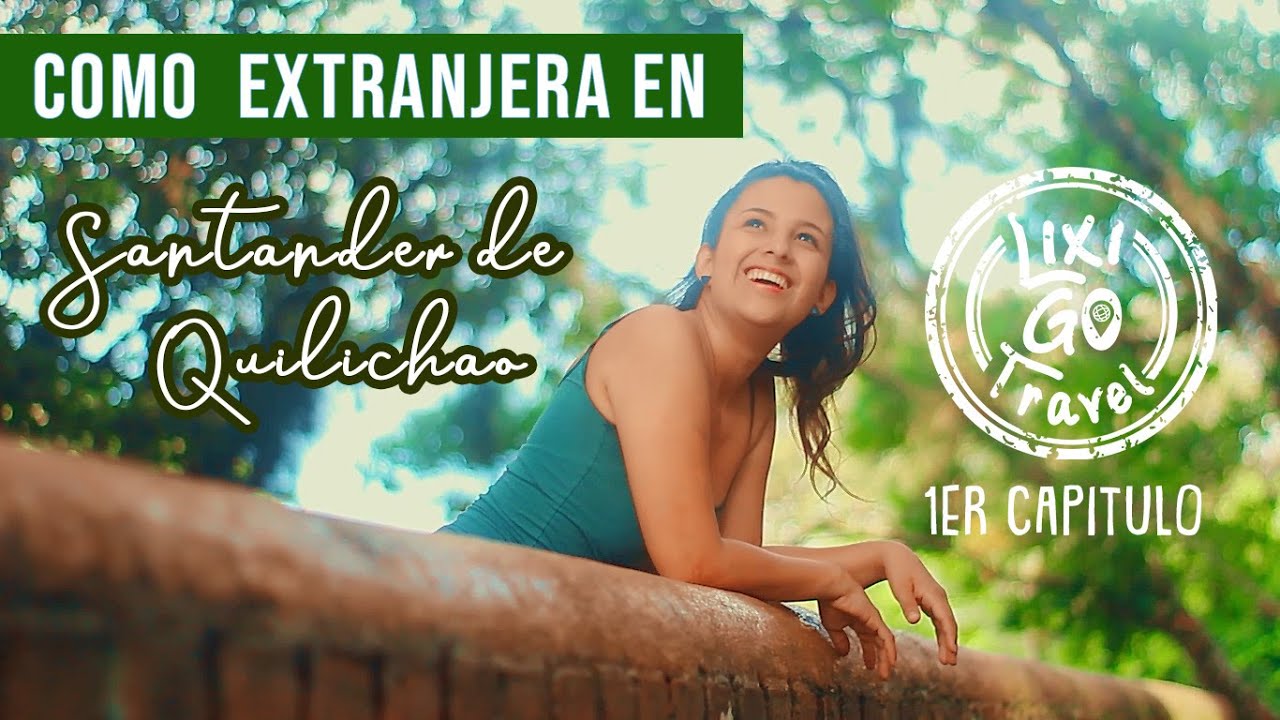 Lixi Go Travel por Santander de Quilichao 1er Capítulo