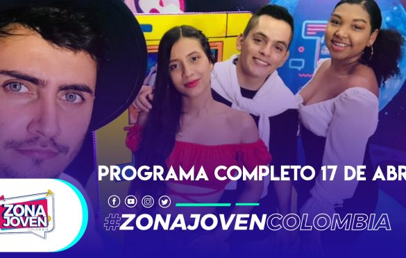  PROGRAMA COMPLETO | Zona Joven Colombia 17 de Abril 2021