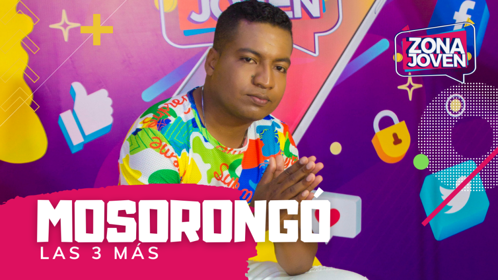 Las 3 más con Mosorongó
