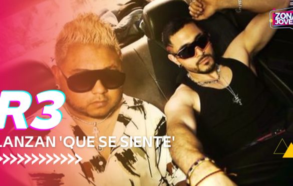  El dúo ‘R3’ lanza su nuevo sencillo ‘Que se siente’